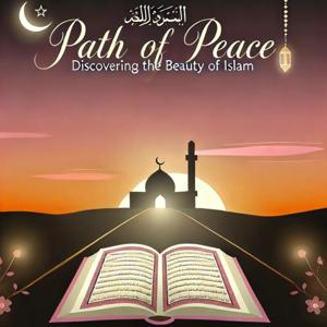 Path of Peace Discovering the Beauty of Islam
