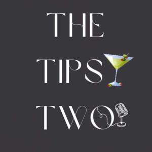 The Tipsy Two