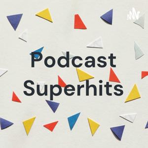 Podcast Superhits