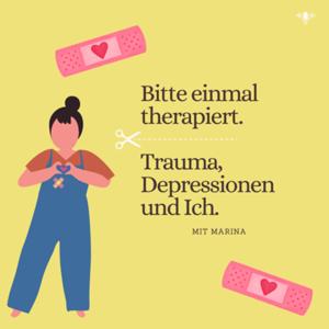Bitte einmal therapiert. Trauma, Depressionen und Ich.