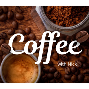 Coffee with Nick
