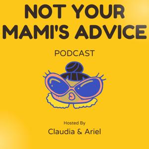 Not Your Mami's Advice
