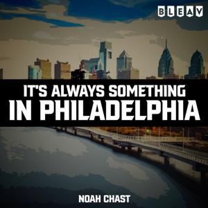 It's Always Something In Philadelphia
