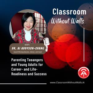 Classroom Without Walls: Parenting Teenagers and Young Adults For Career- and Life-Readiness