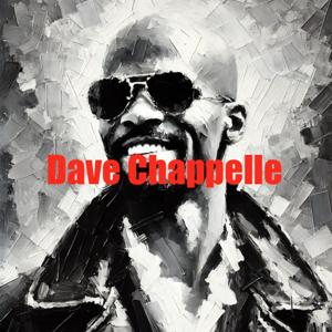 Dave Chappelle by Quiet. Please