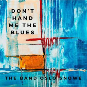 Don't Hand Me The Blues