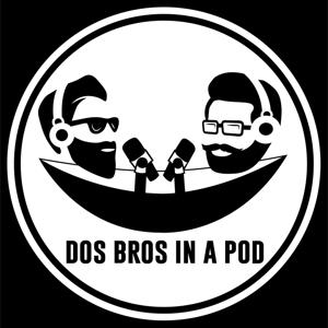 Dos Bros in a Pod