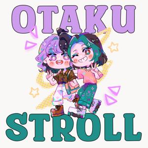 Otaku Stroll