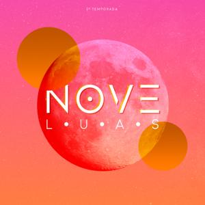 Nove Luas • Prosas sobre as entrelinhas da vida