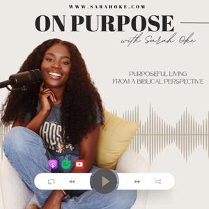 On Purpose with Sarah Oke
