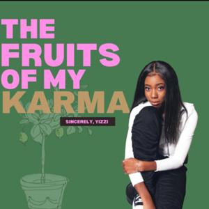 The Fruits of My Karma