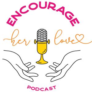 Encourage Her Love