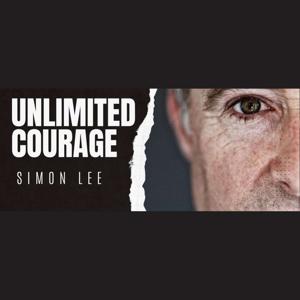 Unlimited Courage - with Simon Lee