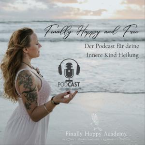 Finally Happy & Free Dein Podcast für mehr emotionale Freiheit in deinem Leben