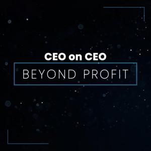 CEO on CEO - Beyond Profit