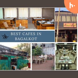 Must-Visit Cafes in Bagalkot for a Delightful Culinary Experience