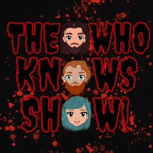 The Who Knows Show!