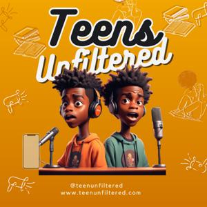 Teens Unfiltered