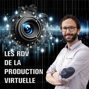 Les rendez-vous de la production virtuelle