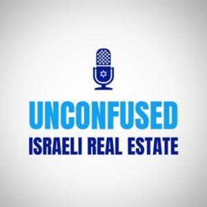 Unconfused - Israeli Real Estate. 
with Maayan Harkham & Moshe Binyamini