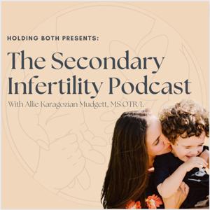 The Secondary Infertility Podcast