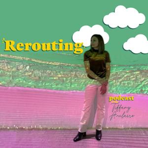 Rerouting Podcast