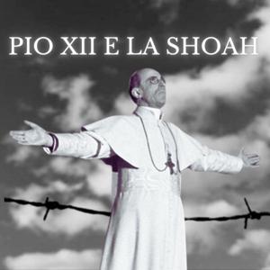 Pio XII e la Shoah