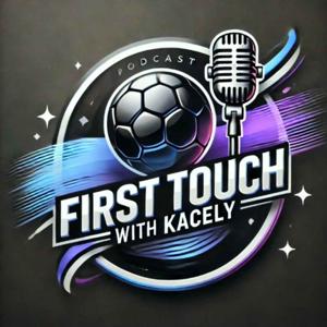 First Touch with Kacely