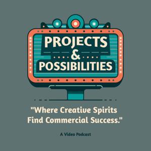 Projects & Possibilities