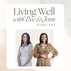 Living Well with Dee & Jenn