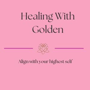 Healing With Golden