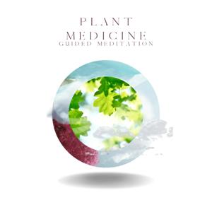 Plant Medicine Meditations