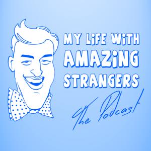 My Life With Amazing Strangers