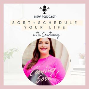 Sort + Schedule Your Life with Courtaney