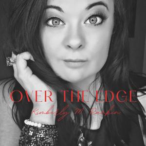 Over The Edge with Kimberly M. Rankin