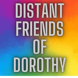 Distant Friends of Dorothy