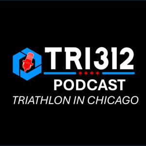TRI312 PODCAST: TRIATHLON IN CHICAGO
