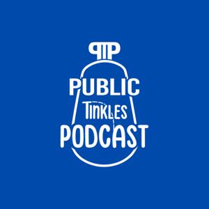 Public Tinkles Podcast