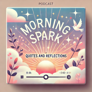 Morning Spark: Quotes and Reflections