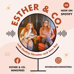 The Esther and Co. Podcast