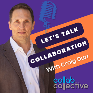 Let's Talk Collaboration with Craig Durr