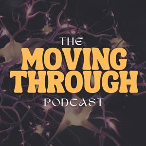 The Moving Through Podcast