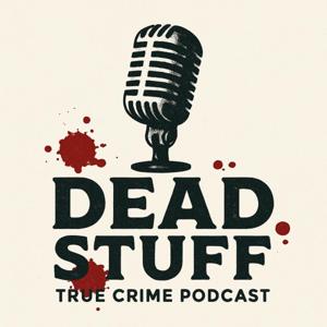 DEAD STUFF True Crime