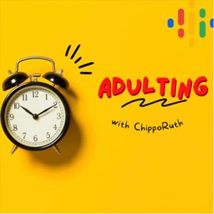 Adulting with Chipporuth