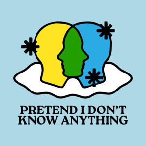 Pretend I Don't Know Anything