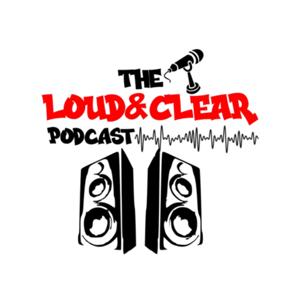 LOUD and Clear Pod🎙️
