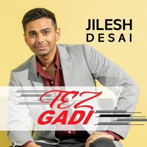 Tez Gadi with Jilesh Desai
