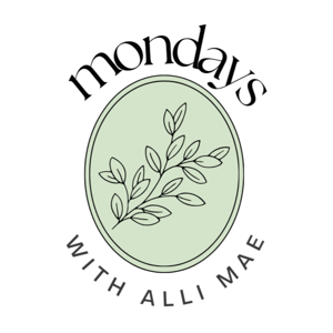 Mondays with Alli Mae