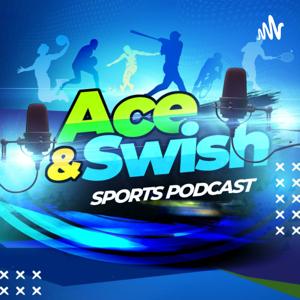 Ace and Swish Sports Podcast