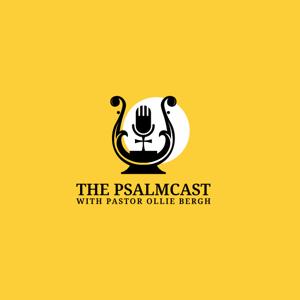 The Psalmcast with Pastor Ollie Bergh